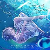Love Song from the Water(限定生産盤) [CD] 麻枝准; やなぎなぎ