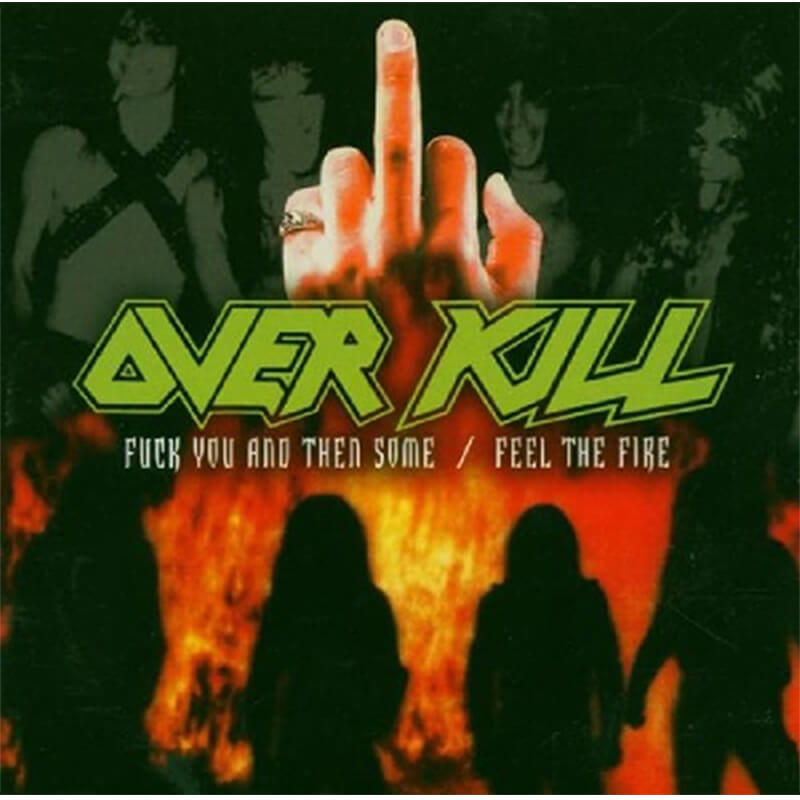 オーバーキル / Fuck You＆Then Some Feel the Fire買取のイメージ
