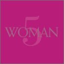 WOMAN(5) [CD] オムニバス? フェイス・ヒル? ダイアン・ウォーレン? アンドリュー・ヘイル? ポール・S.デンマン? シャーデー・アデュ? ブライアン・ベイリー? クレイグ・ロングマイルズ; リカルド・ブラウン