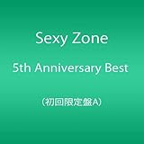 Sexy Zone 5th Anniversary Best (初回限定盤A)(DVD付) [CD] Sexy Zone