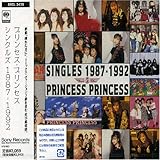 シングルズ 1987-1992 [CD] PRINCESS PRINCESS; 富田京子