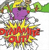 Dynamite out [DVD]